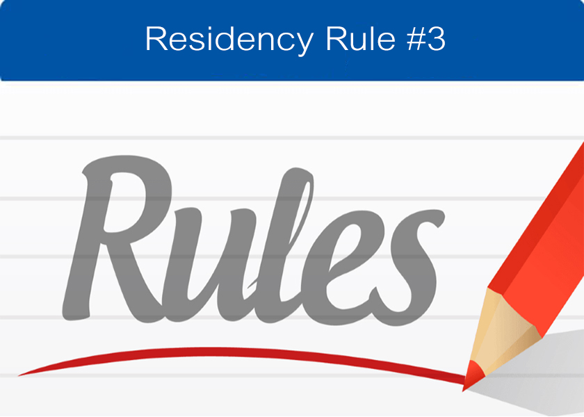Residency Rule #3